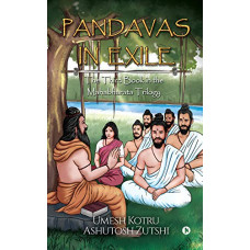 Pandavas In Exile : The Third Book In The Mahabharata Trilogy